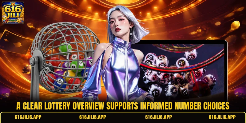 A clear lottery overview supports informed number choices