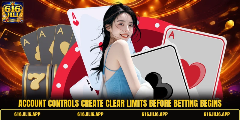 Account controls create clear limits before betting begins