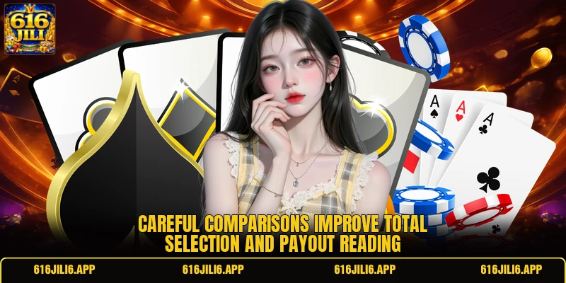 Careful comparisons improve total selection and payout reading