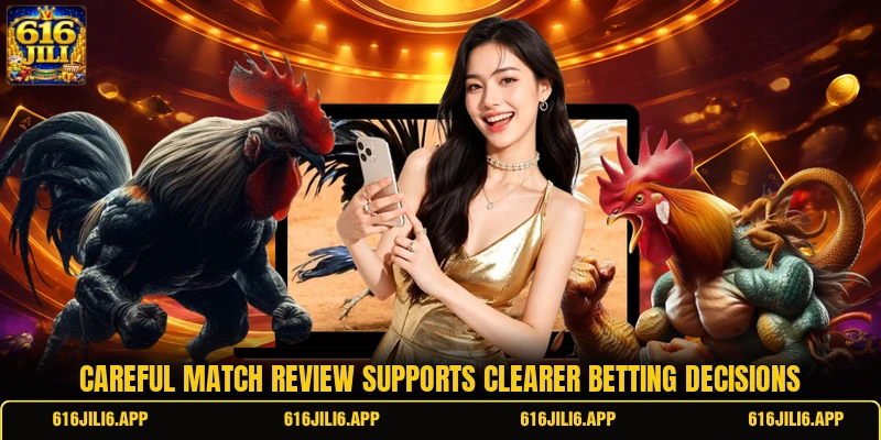Careful match review supports clearer betting decisions