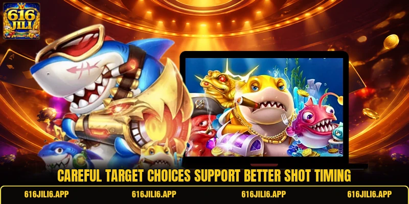 Careful target choices support better shot timing
