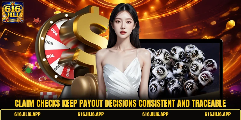 Claim checks keep payout decisions consistent and traceable