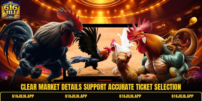 Clear market details support accurate ticket selection