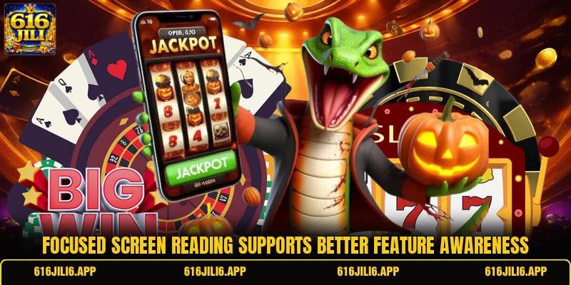 Focused screen reading supports better feature awareness