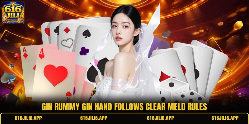 Gin rummy gin hand follows clear meld rules