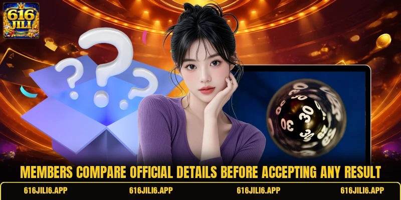 Members compare official details before accepting any result Members compare official details before accepting any result