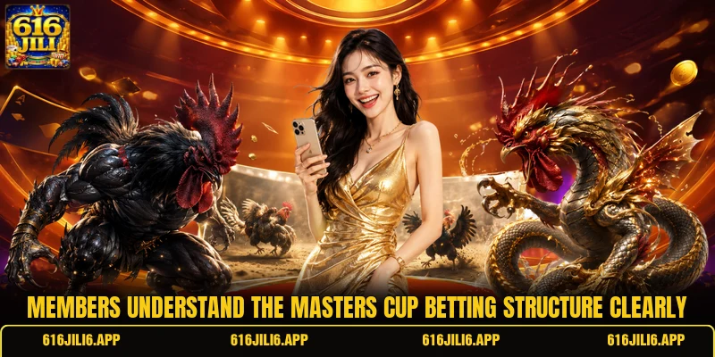 Members understand the masters cup betting structure clearly Members understand the masters cup betting structure clearly
