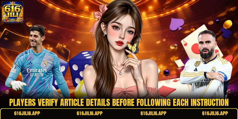 Players verify article details before following each instruction Players verify article details before following each instruction