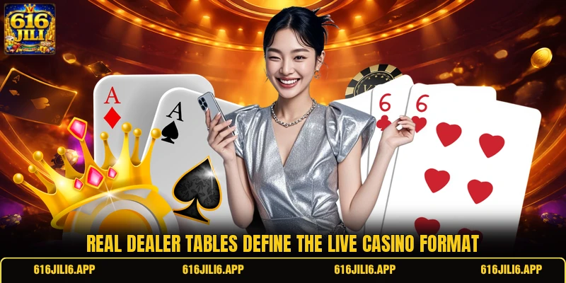 Real dealer tables define the live casino format